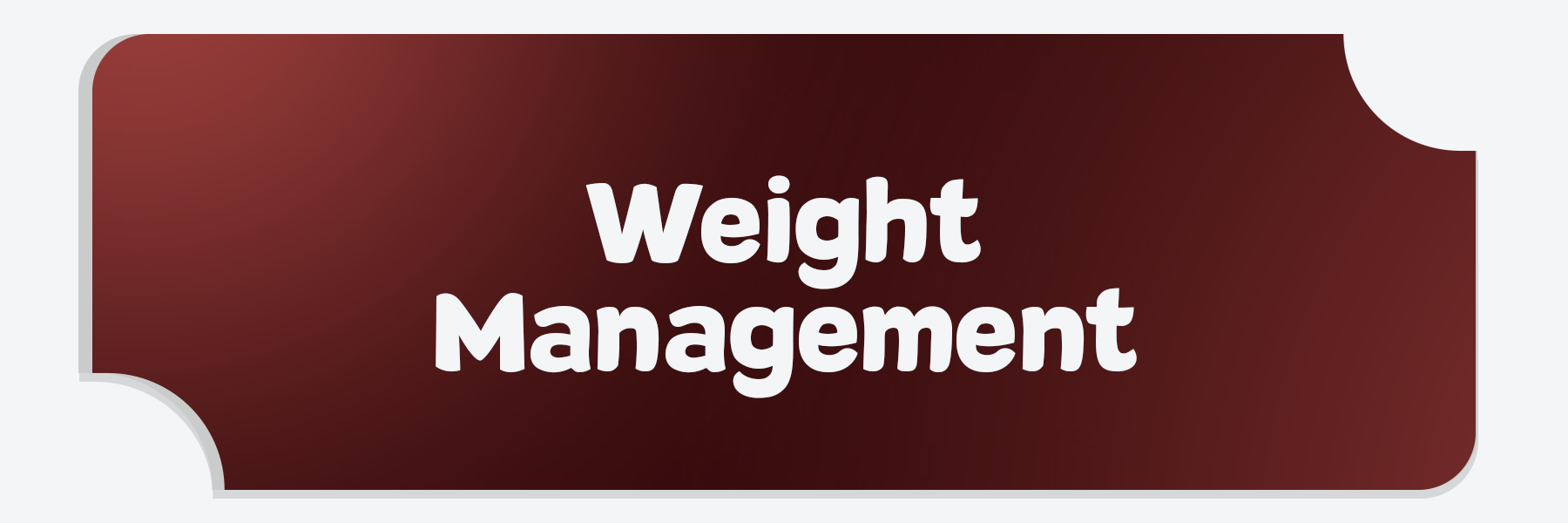 Weight management